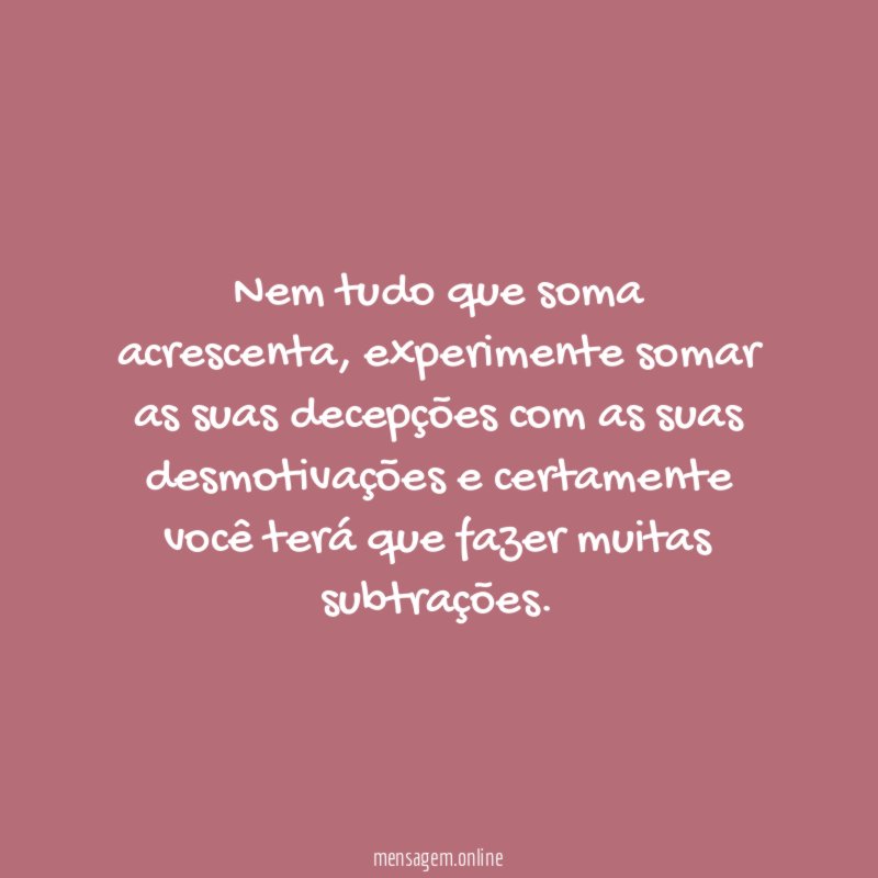 Nem tudo que soma acrescenta