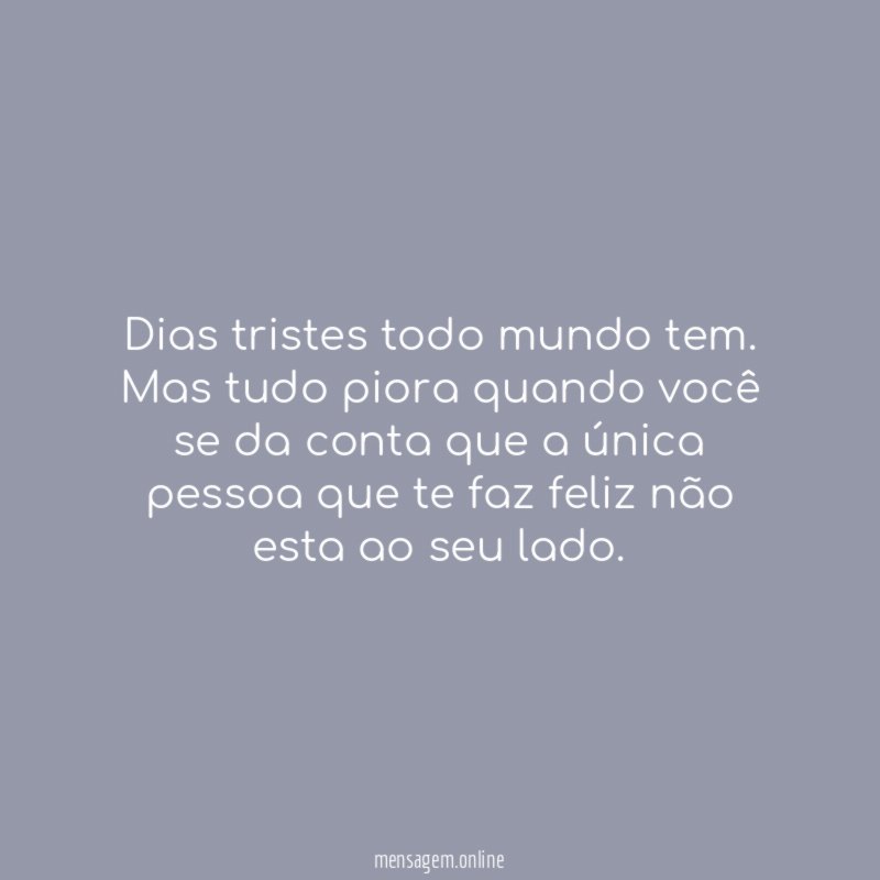Dias tristes todo mundo tem