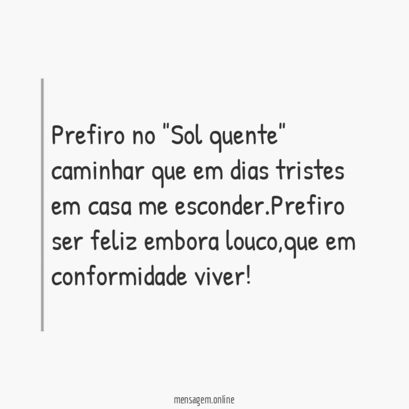Prefiro no "Sol quente" caminhar que em dias