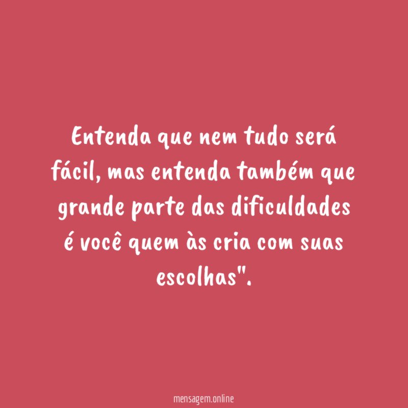 Entenda que nem tudo será fácil