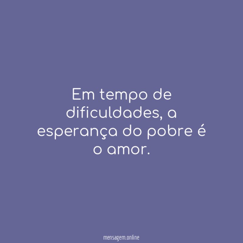Em tempo de dificuldades