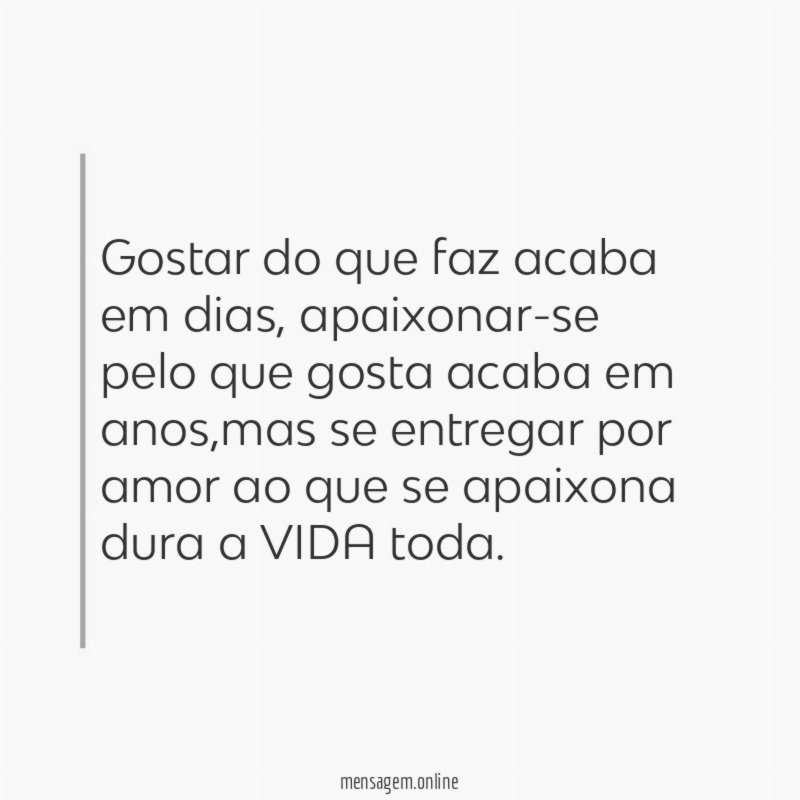 Gostar do que faz acaba em dias