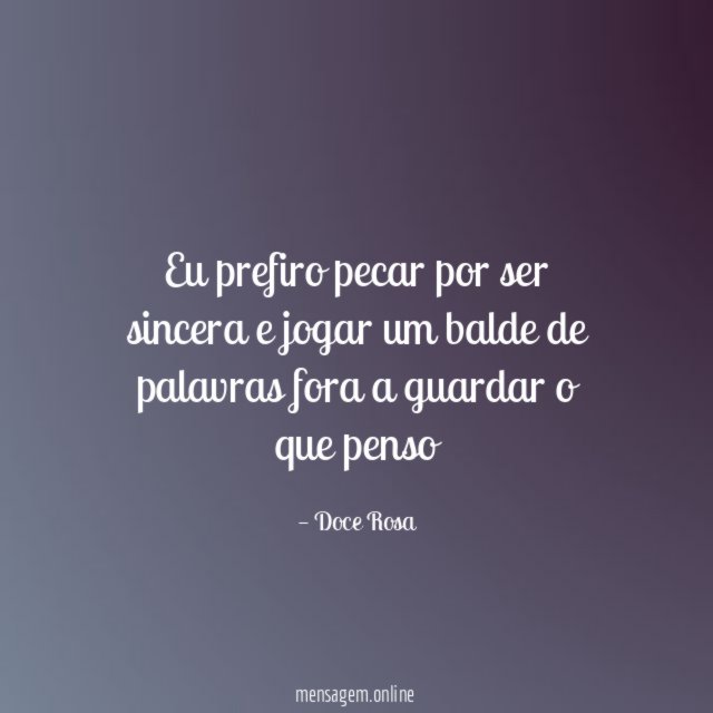 eu prefiro pecar por ser sincera e jogar