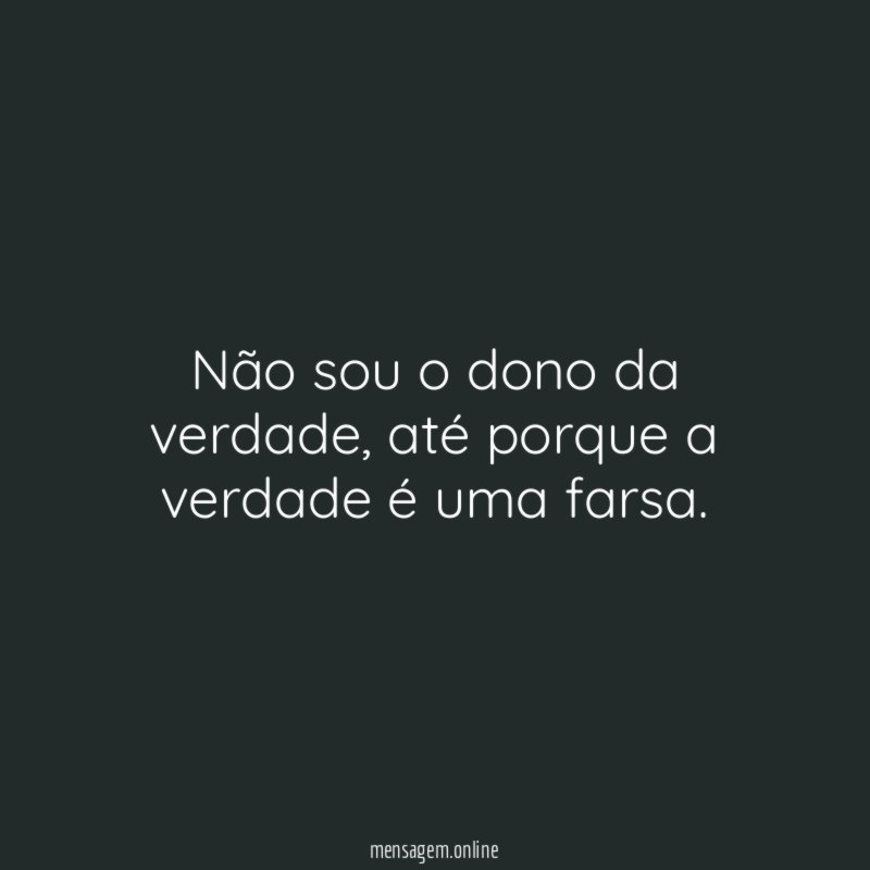 Não sou o dono da verdade