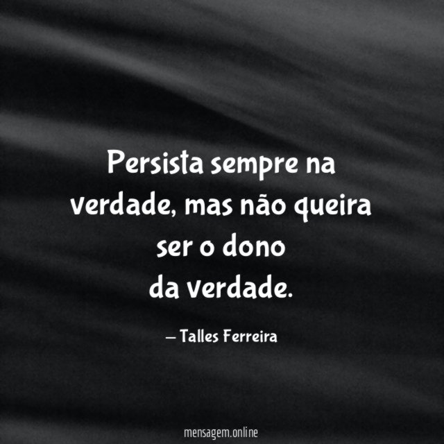 Persista sempre na verdade