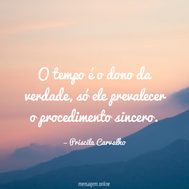 O tempo é o dono da verdade