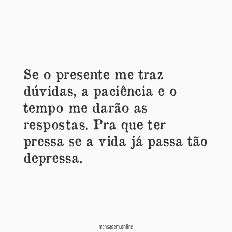 Se o presente me traz dúvidas