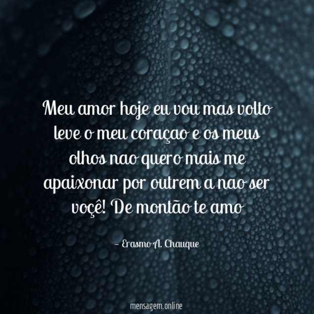 Meu amor hoje eu vou mas volto leve