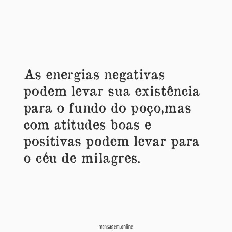 As energias negativas podem levar sua existência para
