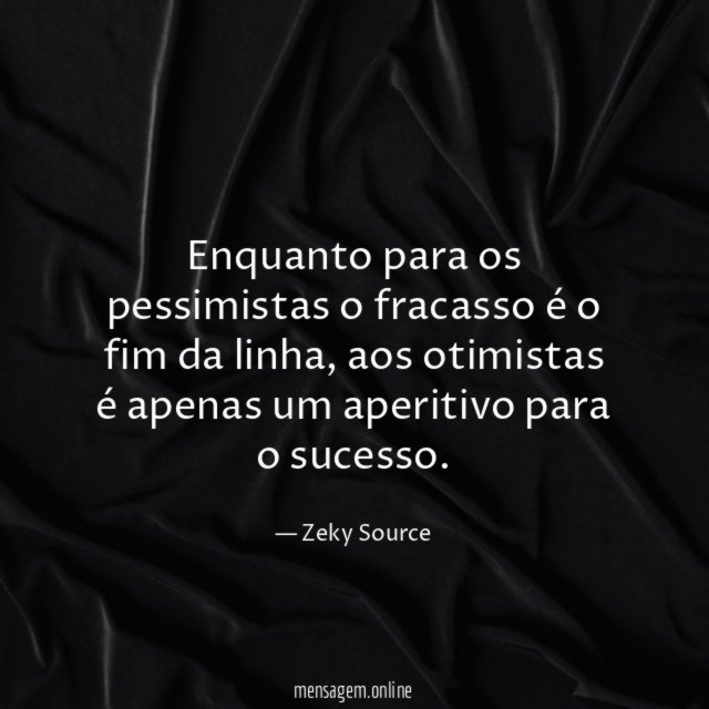Enquanto para os pessimistas o fracasso é o fim da linha