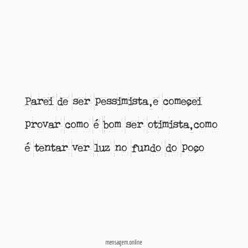 Parei de ser pessimista