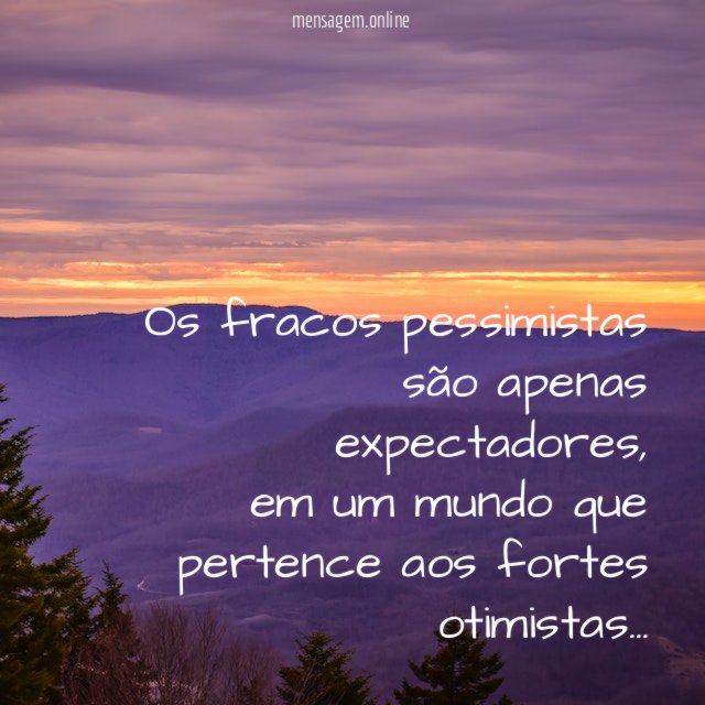 Os fracos pessimistas são apenas expectadores
