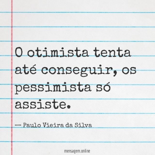 O otimista tenta até conseguir