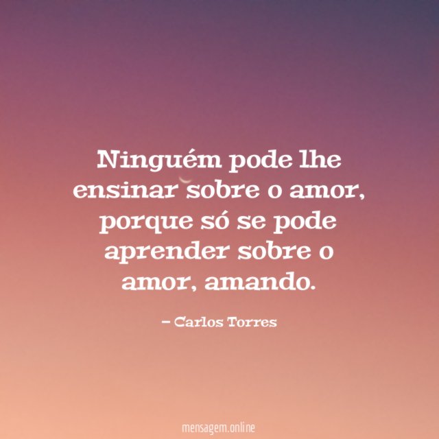 Ninguém pode lhe ensinar sobre o amor