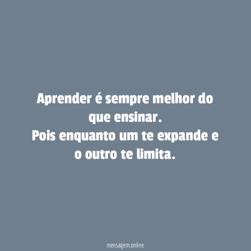 Aprender é sempre melhor do que ensinar
