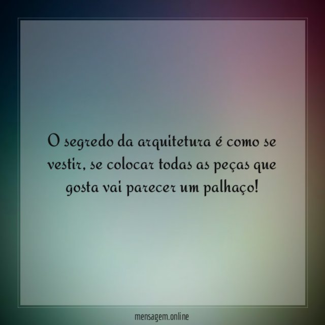 O segredo da arquitetura é como se vestir