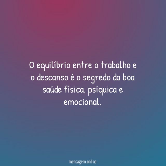 O equilíbrio entre o trabalho e o descanso