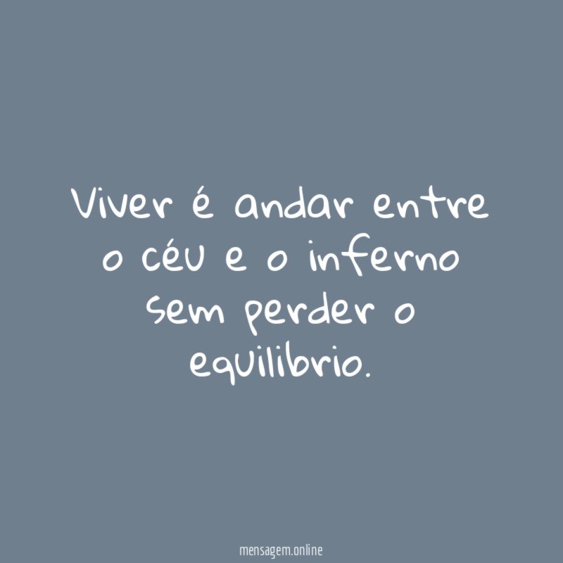 Viver é andar entre o céu