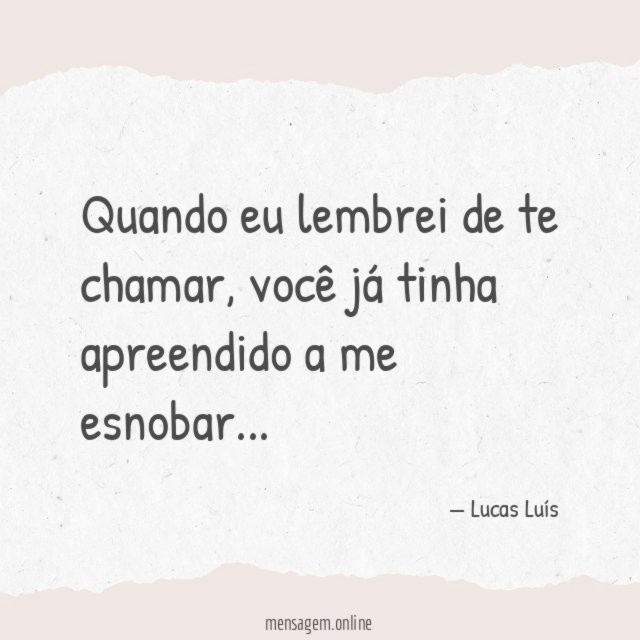 Quando eu lembrei de te chamar
