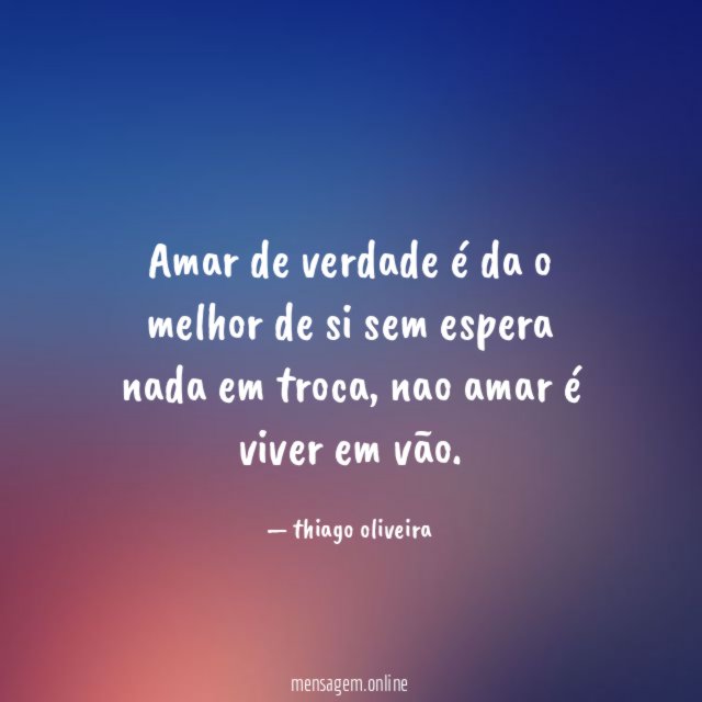 Amar de verdade é da o melhor de