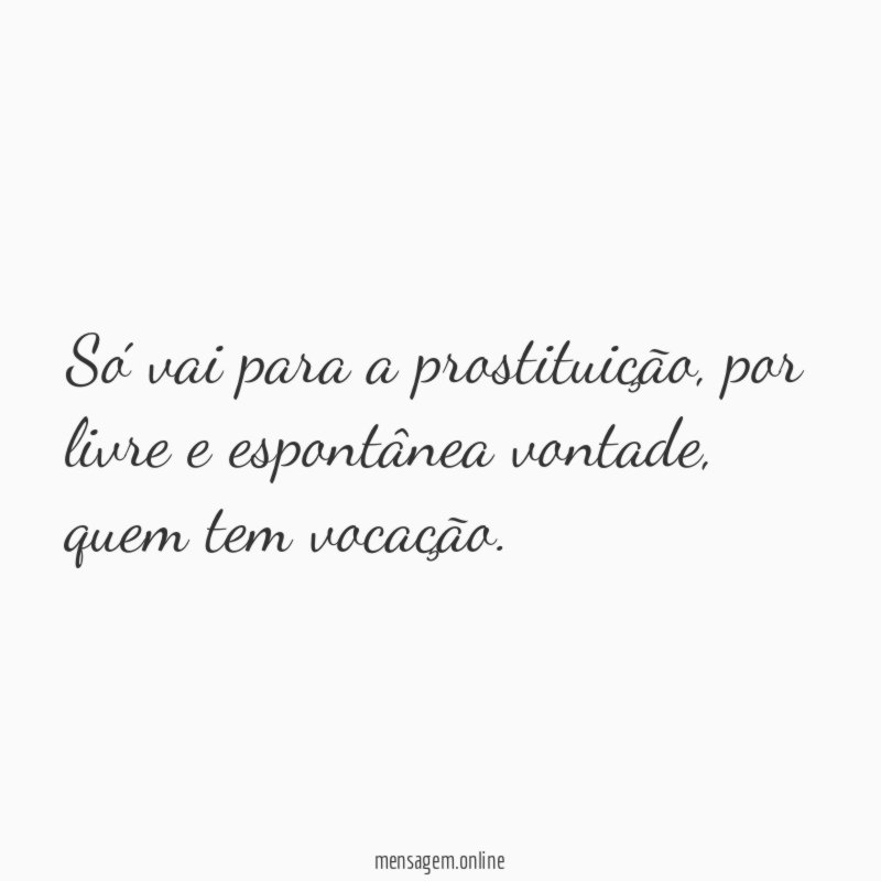 Só vai para a prostituição