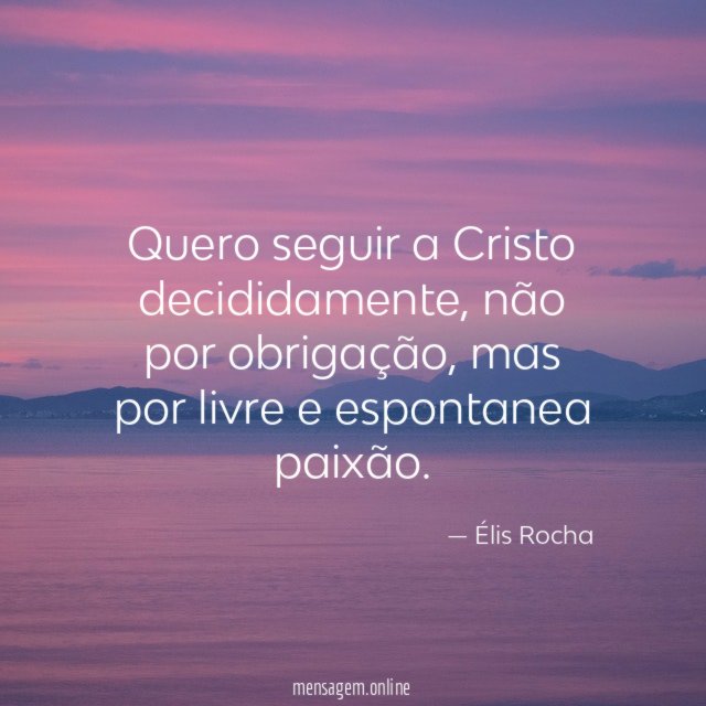 Quero seguir a Cristo decididamente