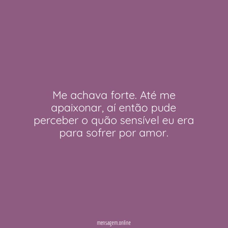 Me achava forte