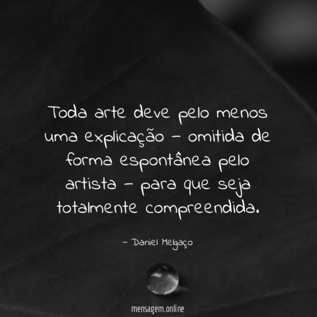 Toda arte deve pelo menos uma explicação —