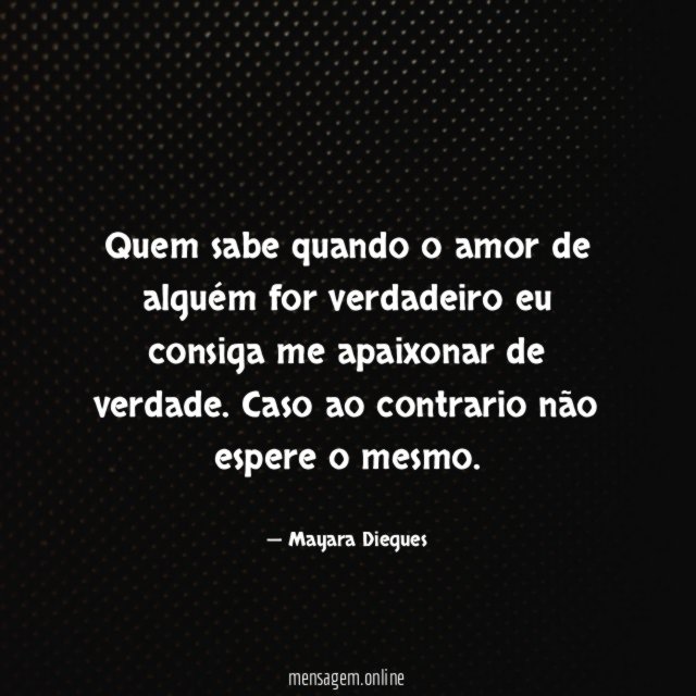 Quem sabe quando o amor de alguém for
