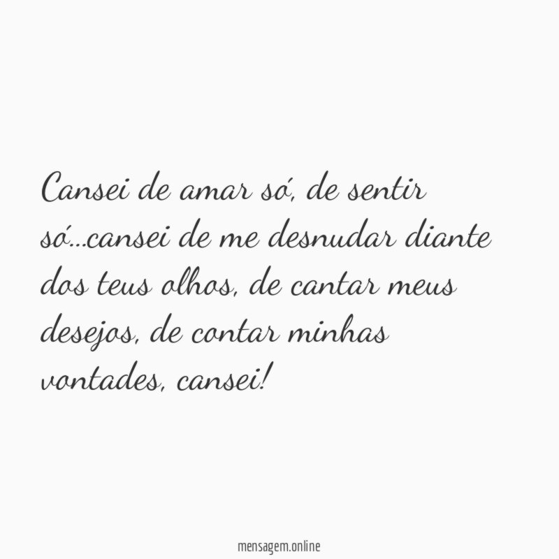 Cansei de amar só