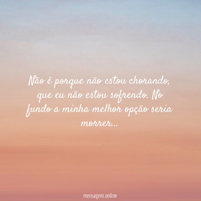 Não é porque não estou chorando