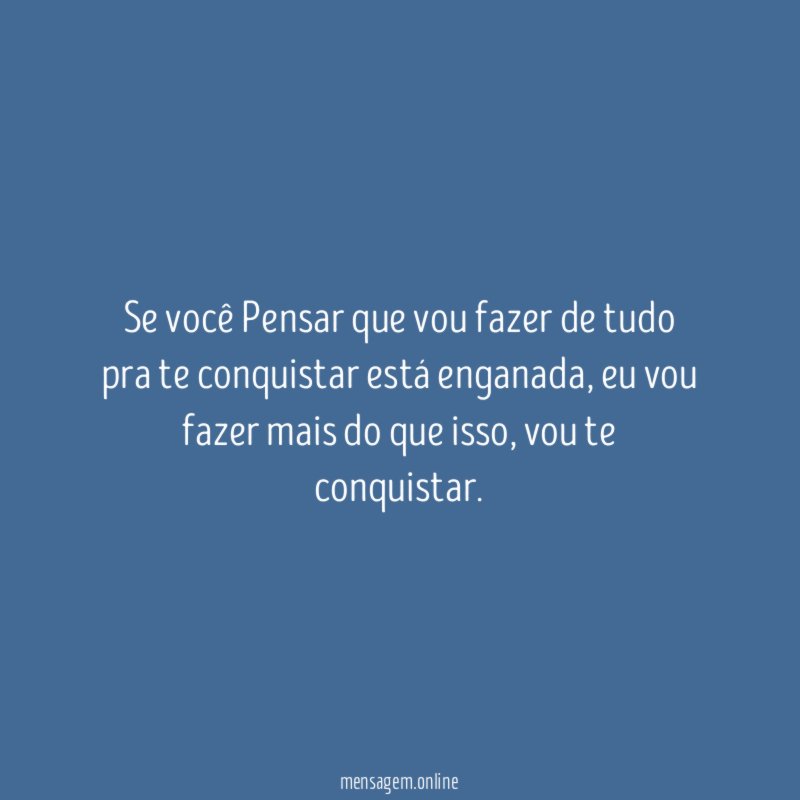 Se você Pensar que vou fazer de tudo
