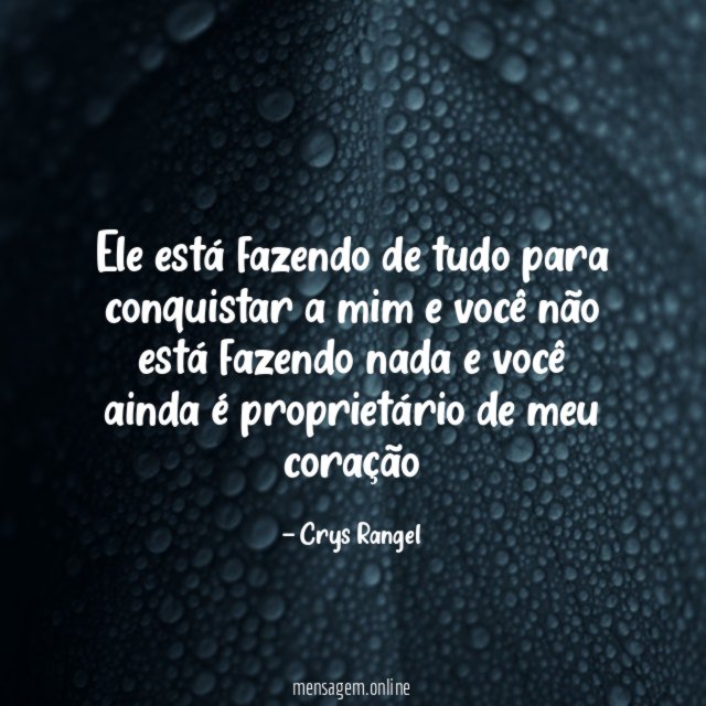 Ele está fazendo de tudo para conquistar a