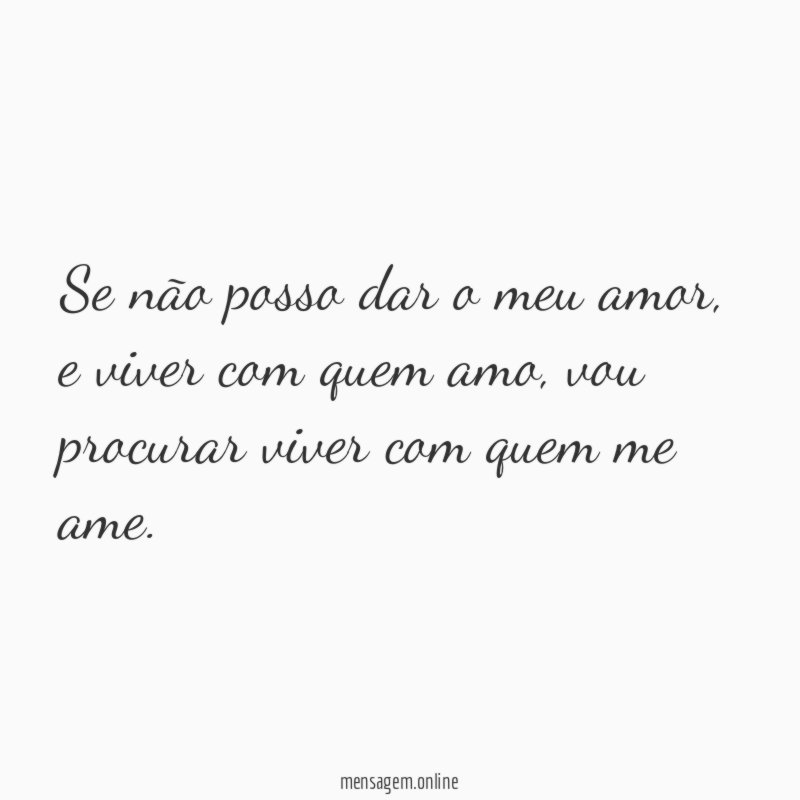 Se não posso dar o meu amor