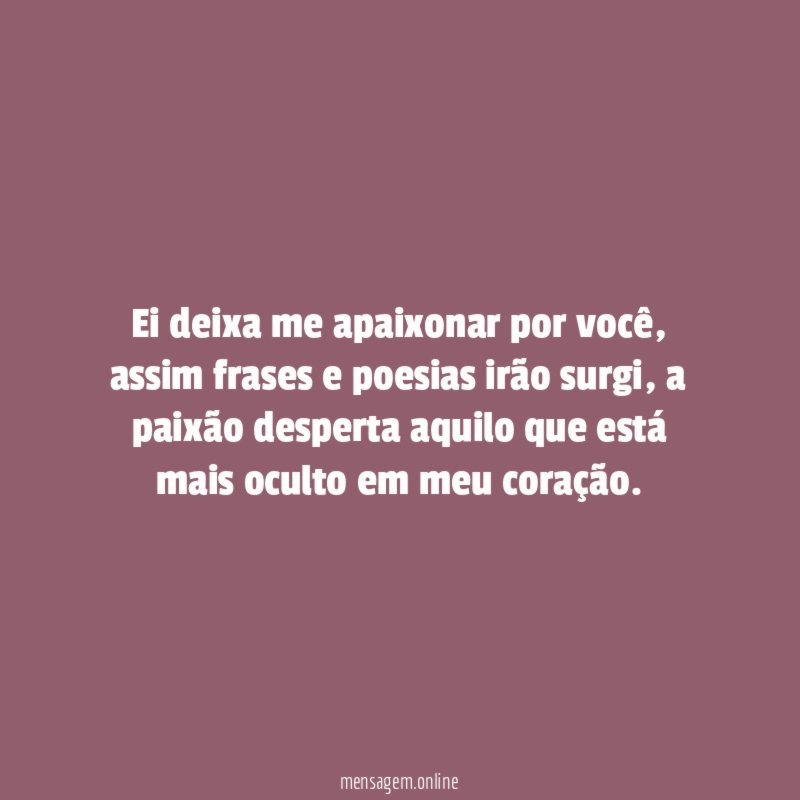 Ei deixa me apaixonar por você