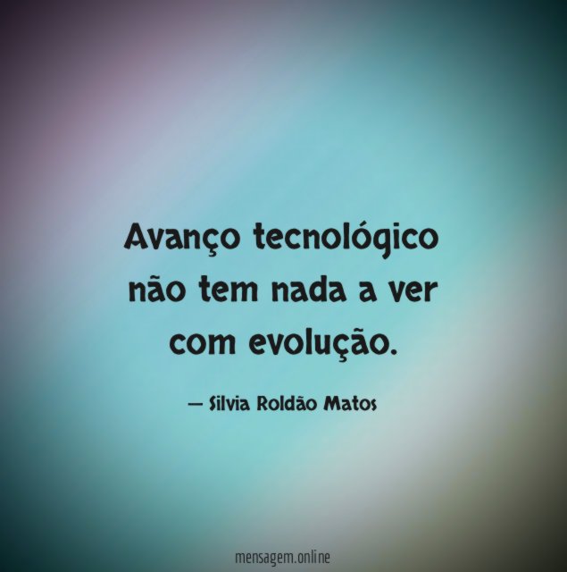 Avanço tecnológico não tem nada a ver com