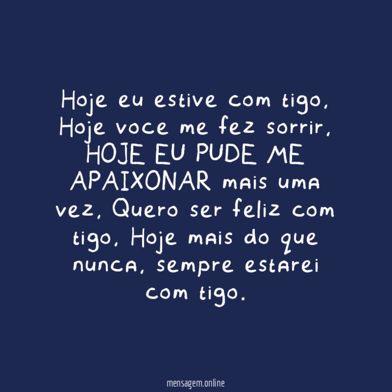 Hoje eu estive com tigo