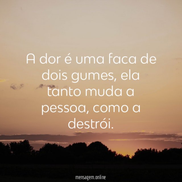 A dor é uma faca de dois gumes