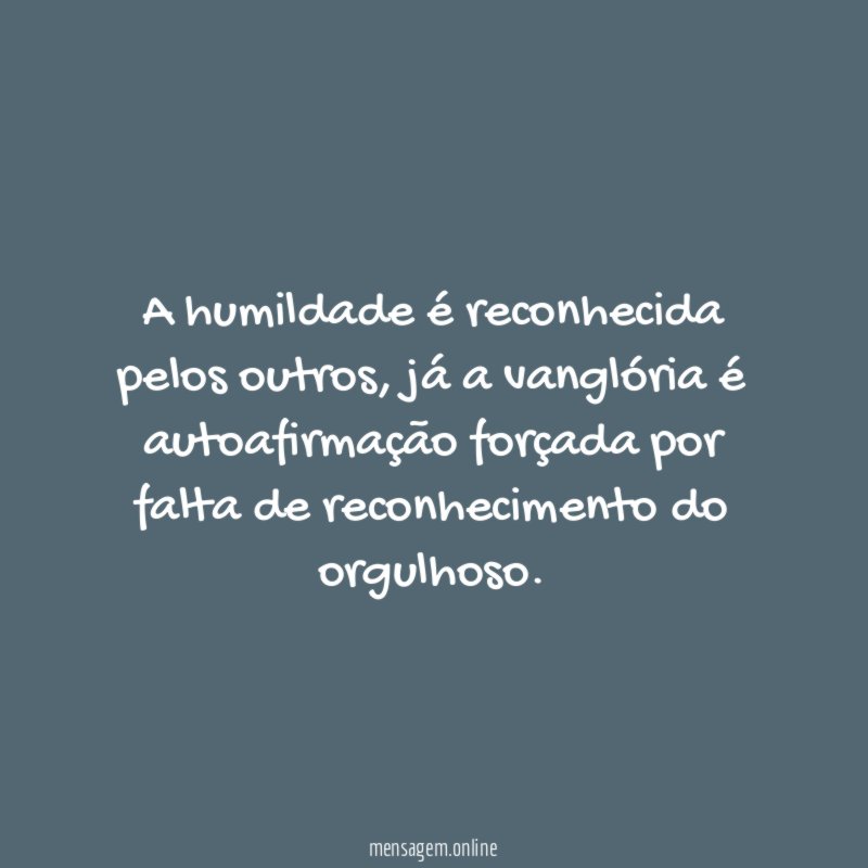 A humildade é reconhecida pelos outros