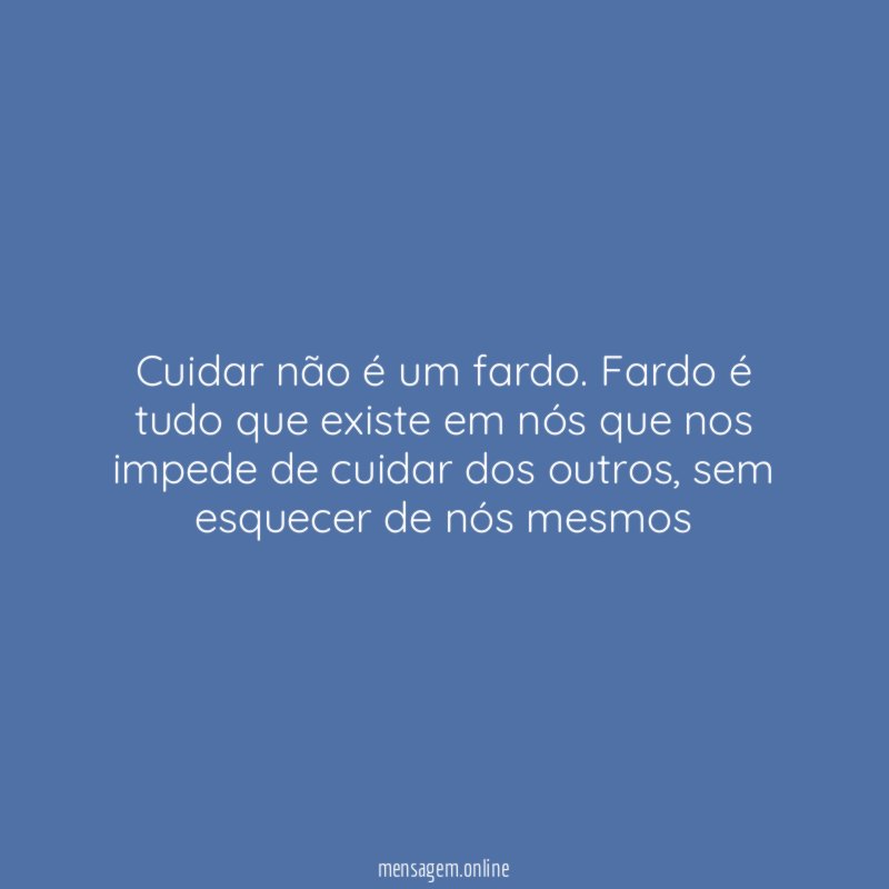 Cuidar não é um fardo