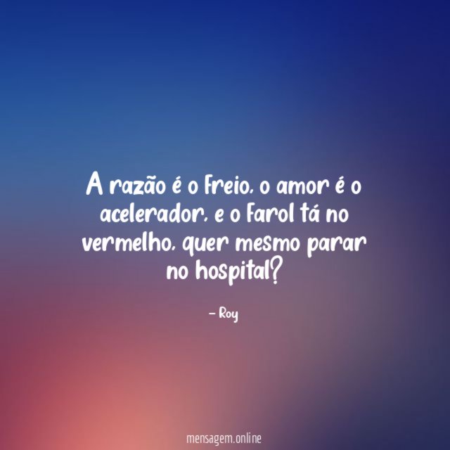 A razão é o freio
