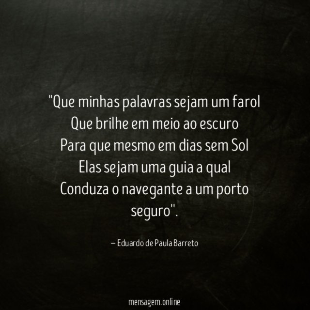 'Que minhas palavras sejam um farol Que brilhe em