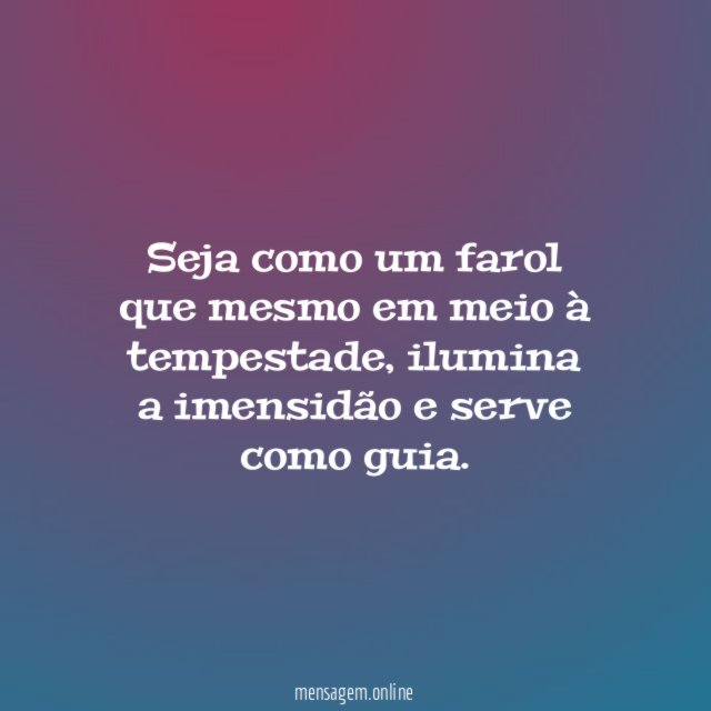 Seja como um farol que mesmo em meio à tempestade