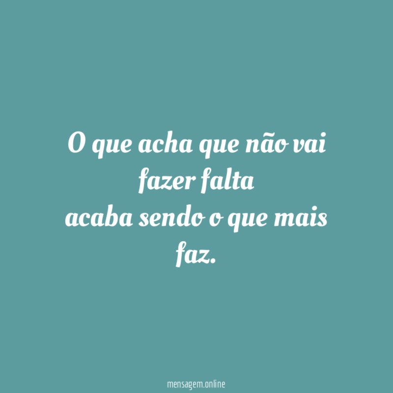 O que acha que não vai fazer falta acaba