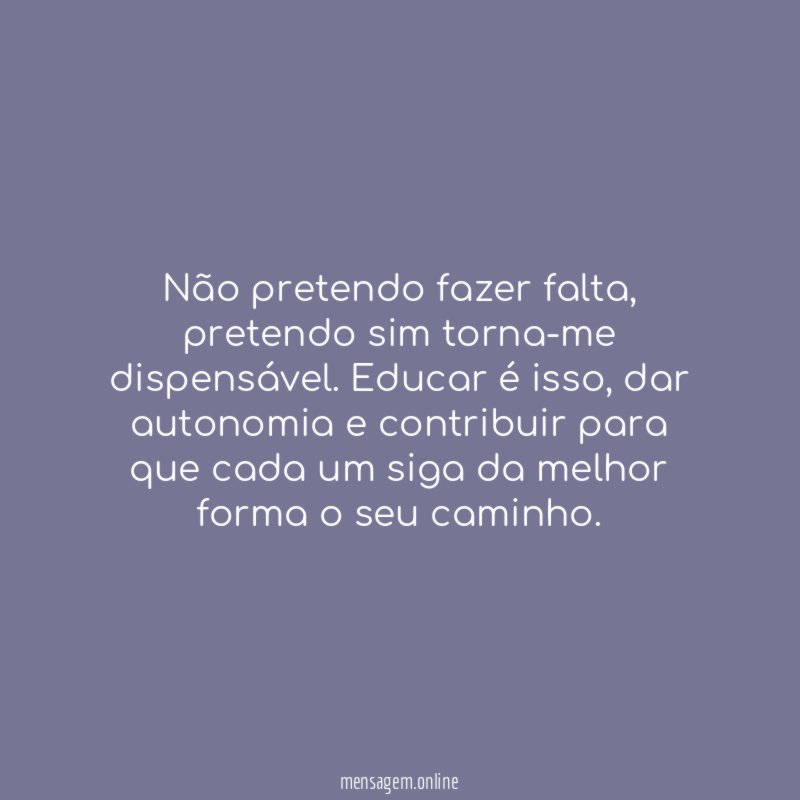 Não pretendo fazer falta