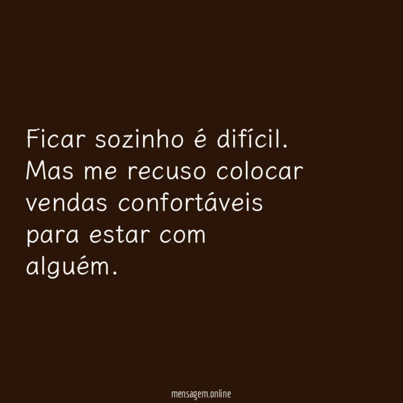 Ficar sozinho é difícil