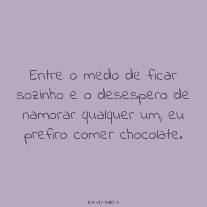 Entre o medo de ficar sozinho