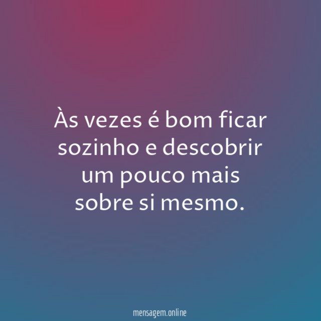 Às vezes é bom ficar sozinho e descobrir
