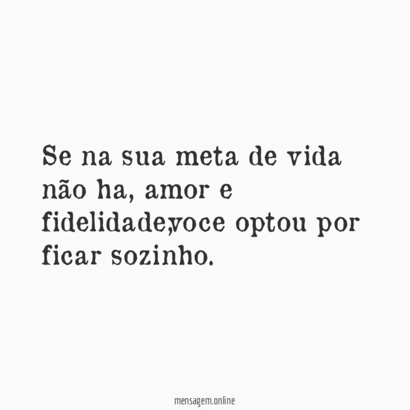 Se na sua meta de vida não ha
