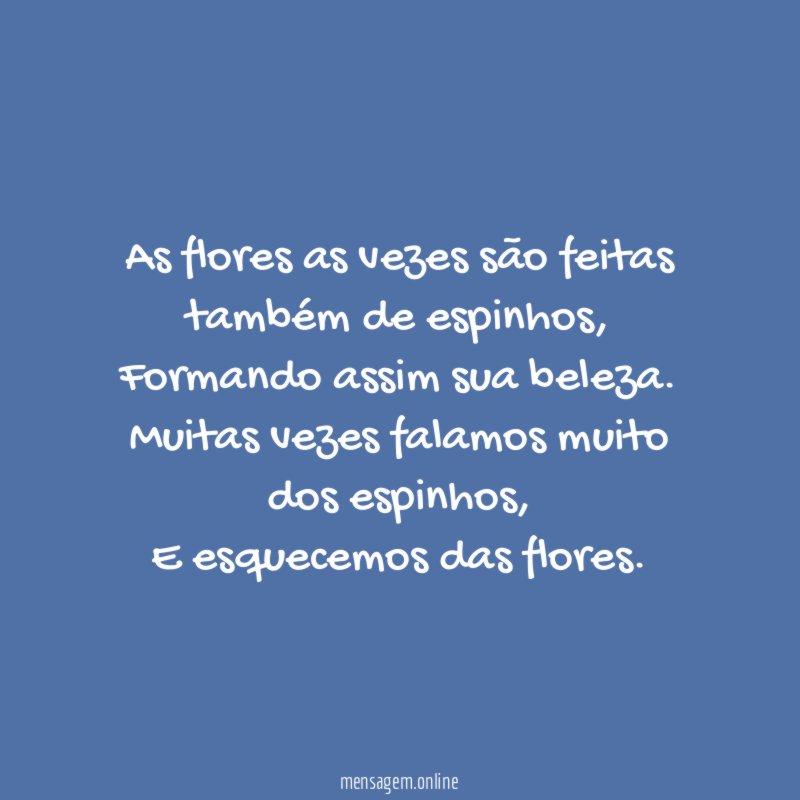 As flores as vezes são feitas também de espinhos